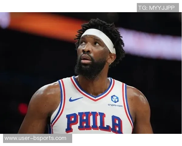 恩比德渴望训练但右膝酸痛纳斯表示将遵循医生建议调整恢复计划